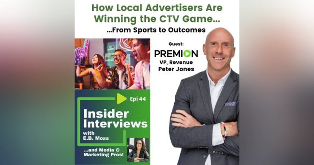 How Local Advertisers Win With CTV,  Sports & Smart Curation – ft. Premion’s Peter Jones