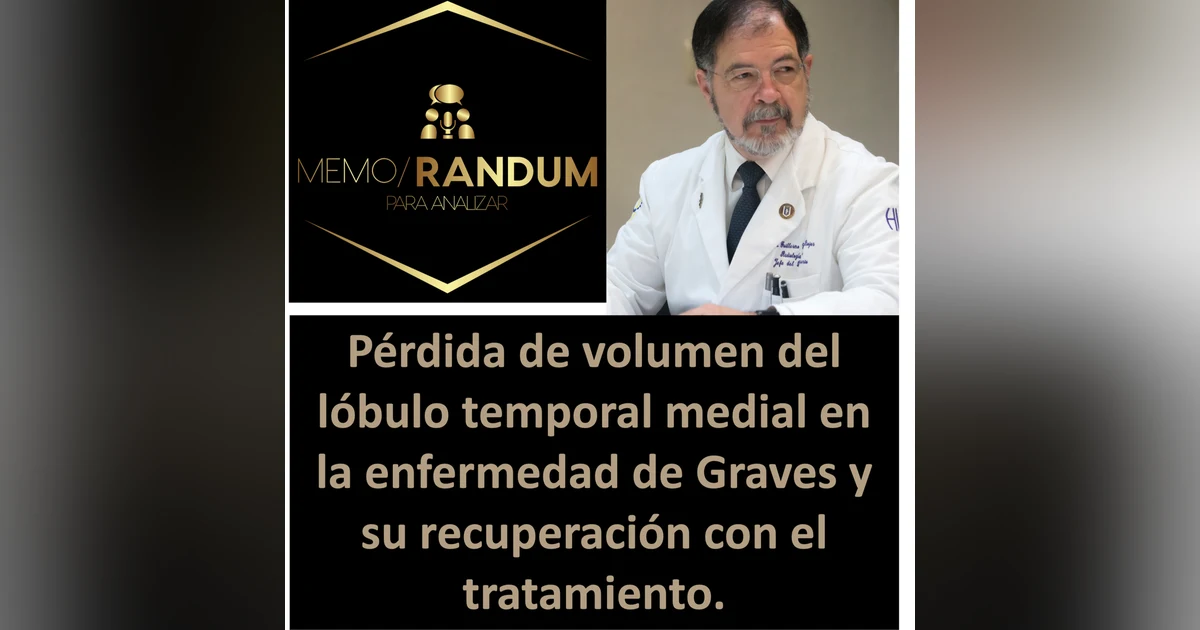 Pérdida de volumen del lóbulo temporal medial en la enfermedad de Graves y su recuperación con la terapia.
