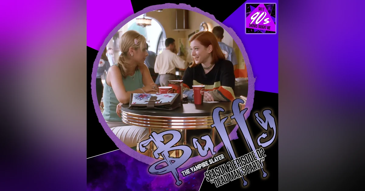 Buffy the Vampire Slayer: Season 3 Episode 2 - Dead Man's Party