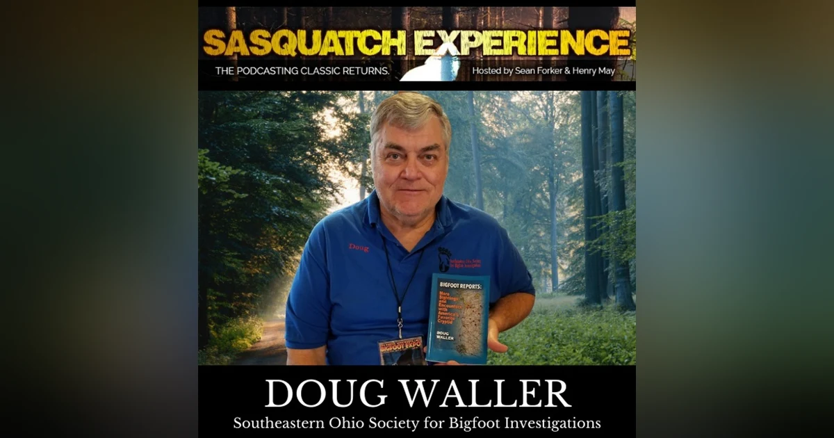 EP 7: Silent Forest: More Bigfoot Mysteries with author Doug Waller