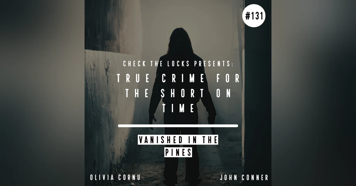 True Crime for the Short on Time: Vanished in the Pines