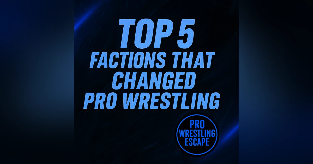 Top 5 Factions That Changed Pro Wrestling Forever