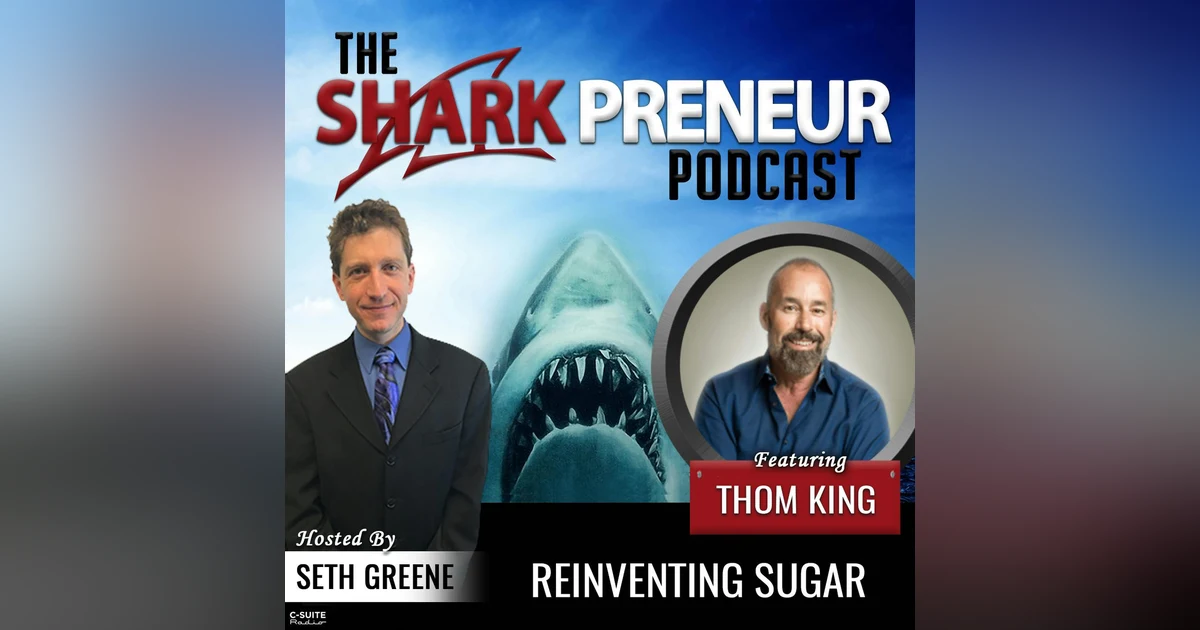 641: Reinventing Sugar with Thom King