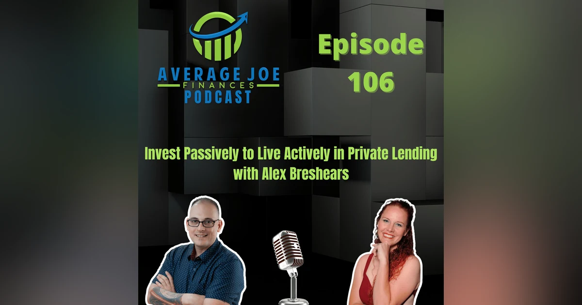 106. Invest Passively to Live Actively in Private Lending with Alex Breshears