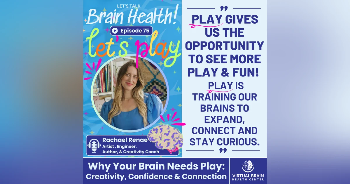 Why Your Brain Needs Play: Creativity, Confidence & Connection with Rachael Renae
