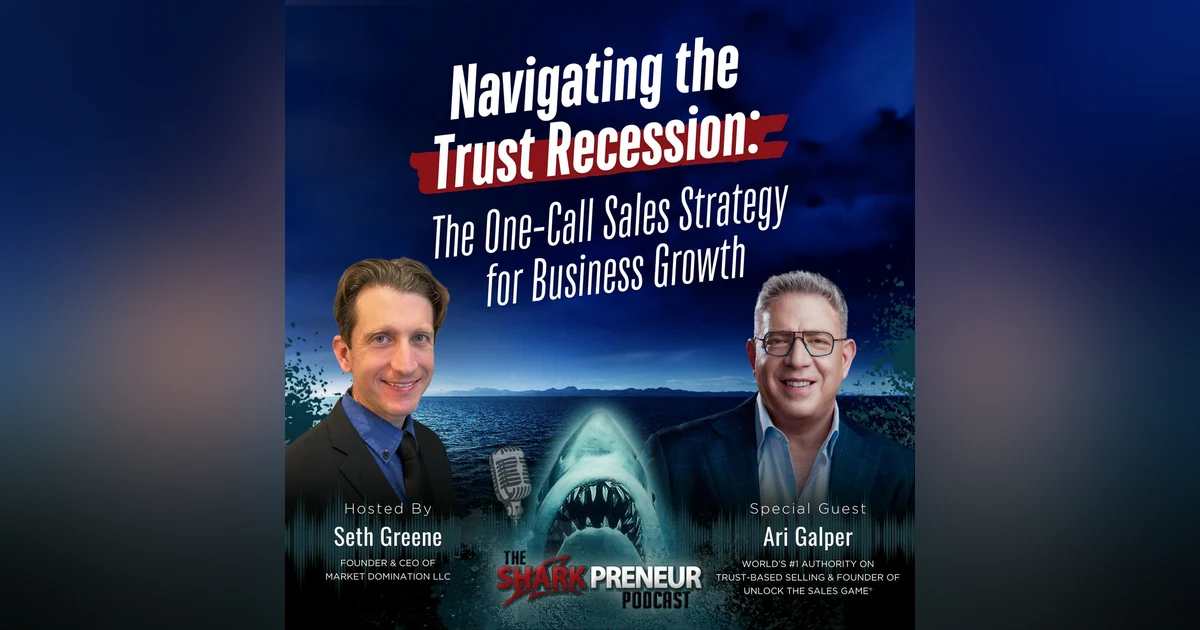 Episode 1132: Navigating the Trust Recession: The One Call Sales Strategy for Business Growth with Ari Galper