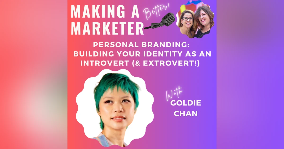 Personal Branding: Building Your Identity as an Introvert (& Extrovert!) with Goldie Chan