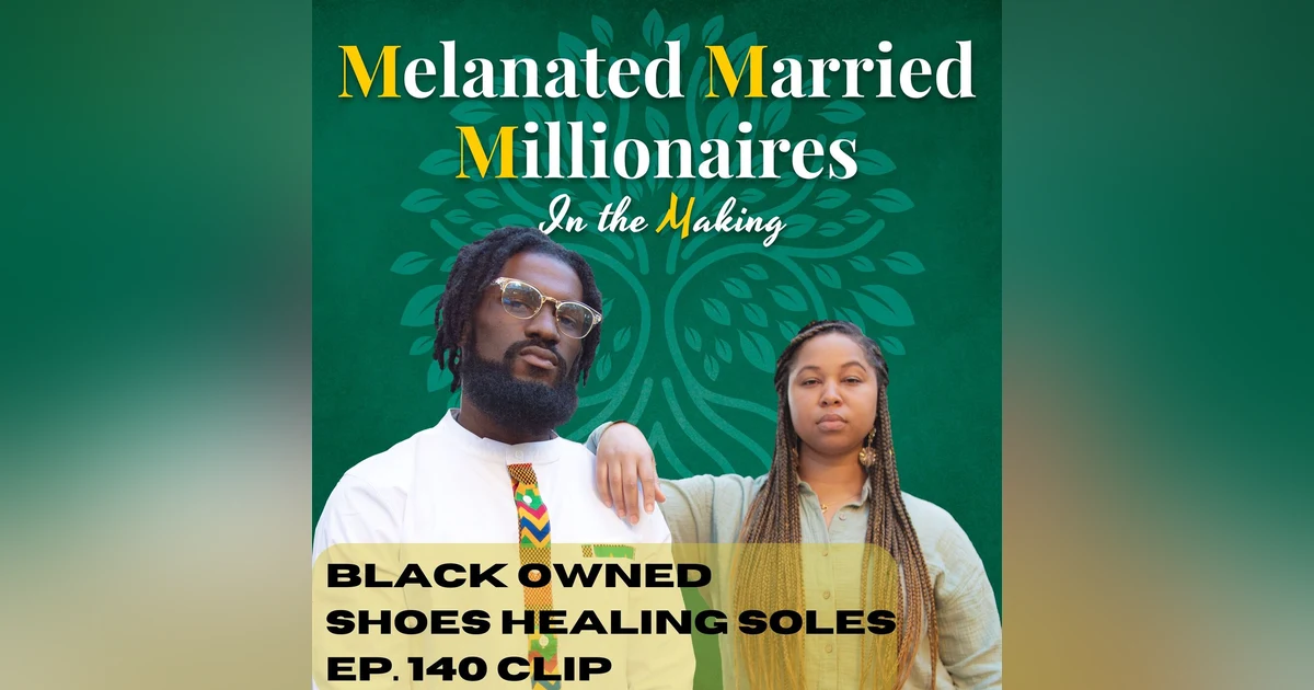 Black Owned Shoe Company Healing Soles | The M4 Show Ep. 140 Clip