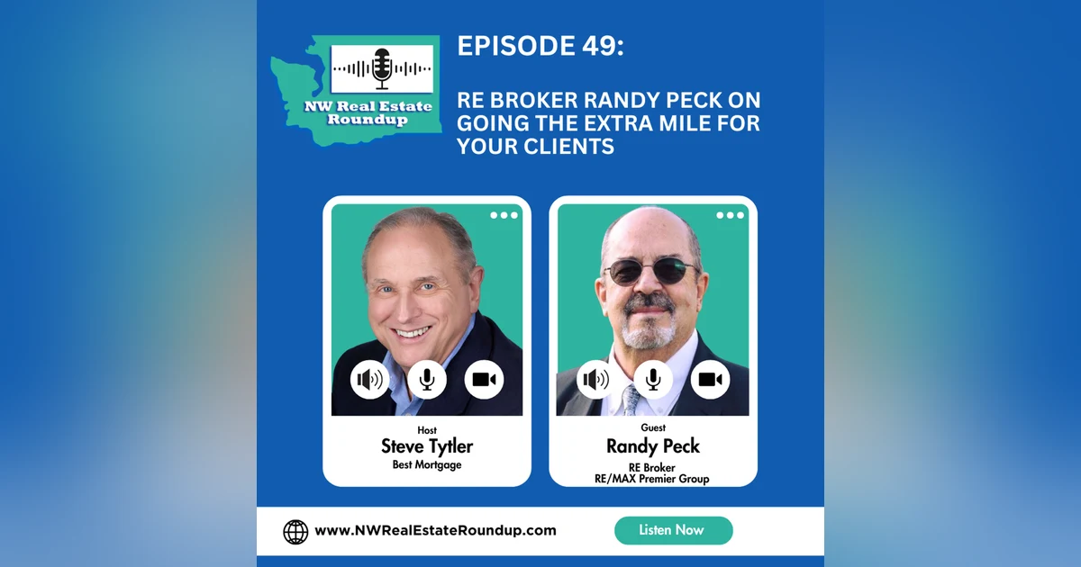 Episode 49: RE Broker Randy Peck on Going the Extra Mile for Your Clients