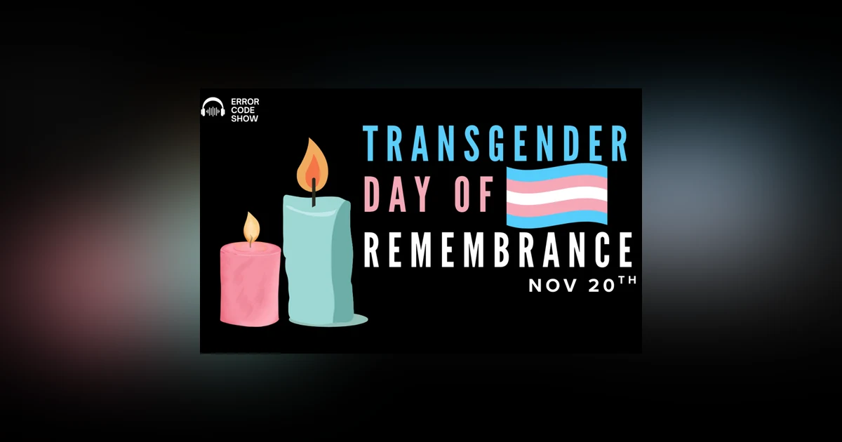 Transgender Day of Remembrance: The Lives We Lost, The Reality We Face, and Honoring Lia Smith