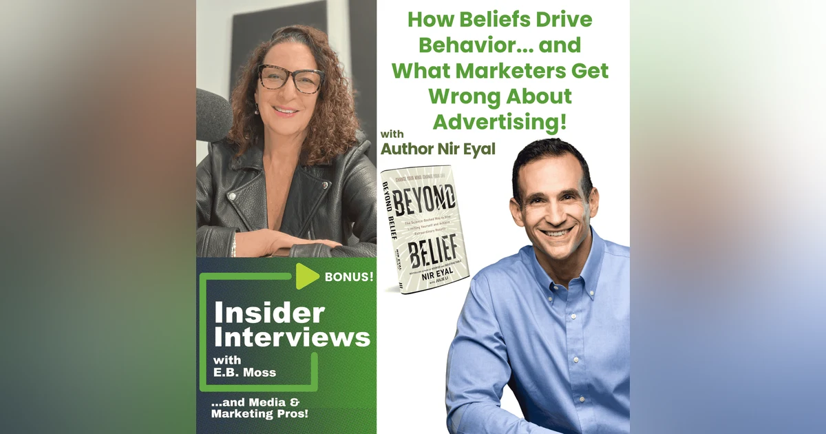 Nir Eyal: How Beliefs Drive Behavior and What Marketers Get Wrong