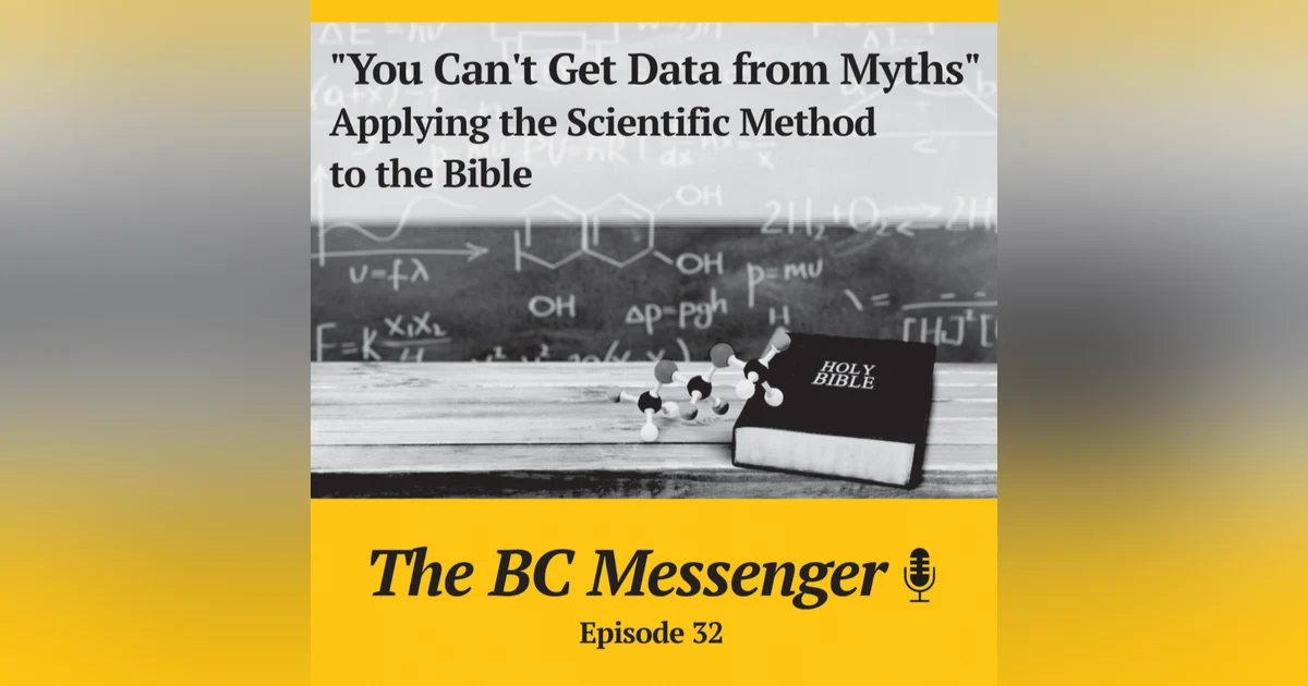 "You Can't Get Data from Myths" - Applying the Scientific Method to the Bible