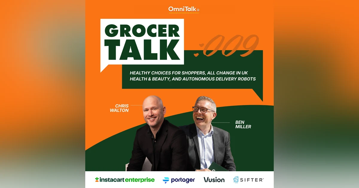 Healthy Choices for Shoppers, All Change in UK Health & Beauty, and Autonomous Delivery Robots | GrocerTalk