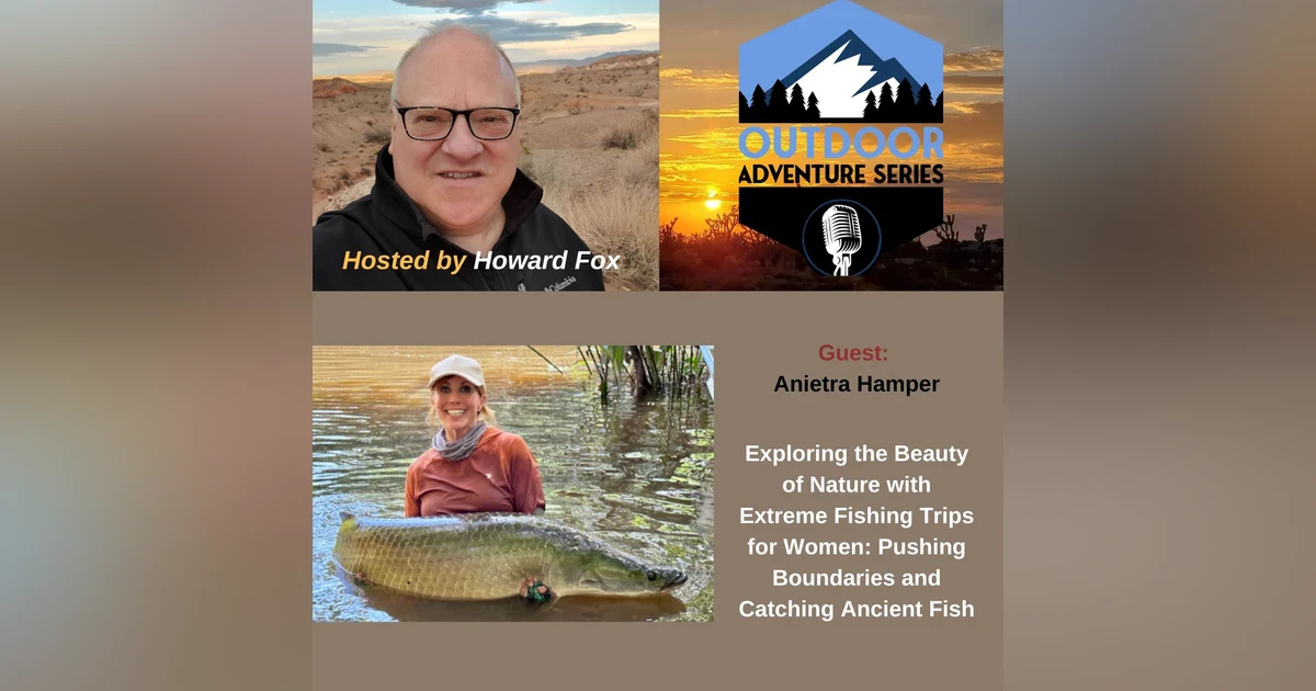 Anietra Hamper, Extreme Trips for Women: Pushing Boundaries and Catching Ancient Fish