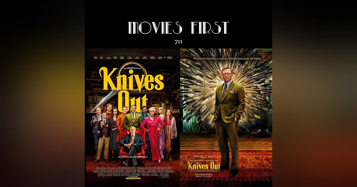711:  Knives Out (Comedy, Crime, Drama) (the @MoviesFirst review)