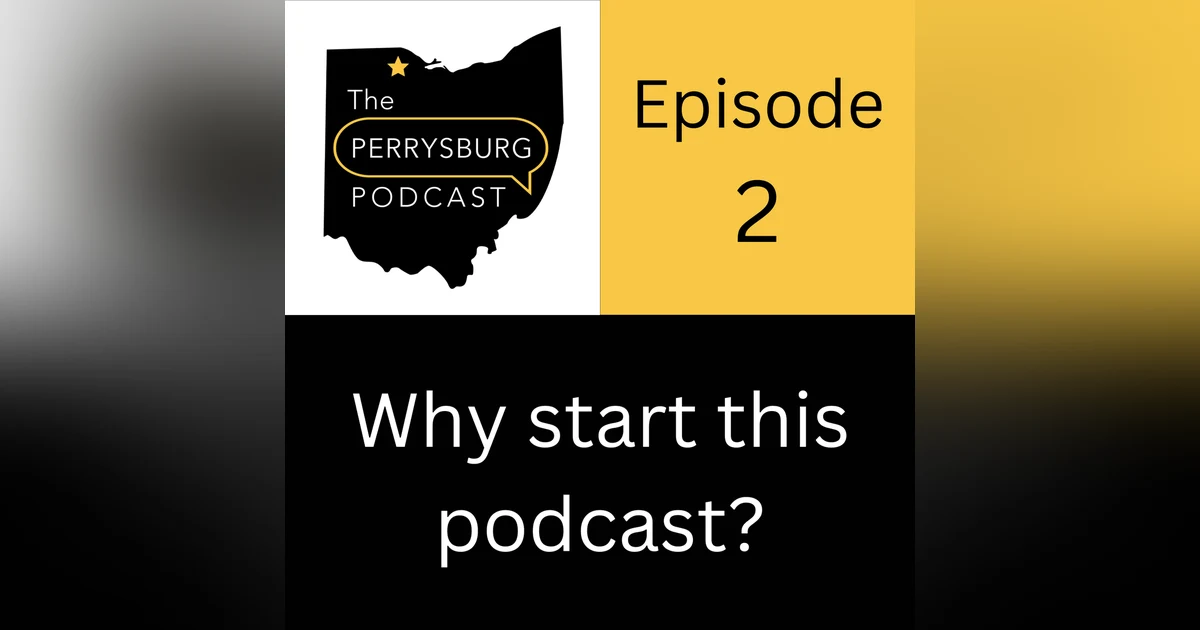 Why I started the Perrysburg Podcast