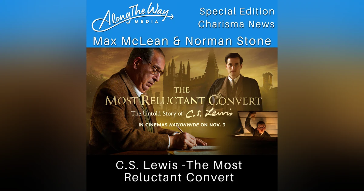 “The Most Reluctant Convert” Max McLean and Norman Stone AlongTheWay Special Edition