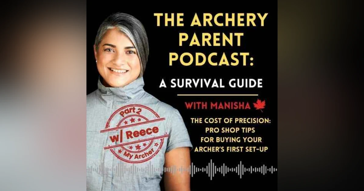 The Cost of Precision: Pro Shop Tips for Buying your Archer's First Set-up