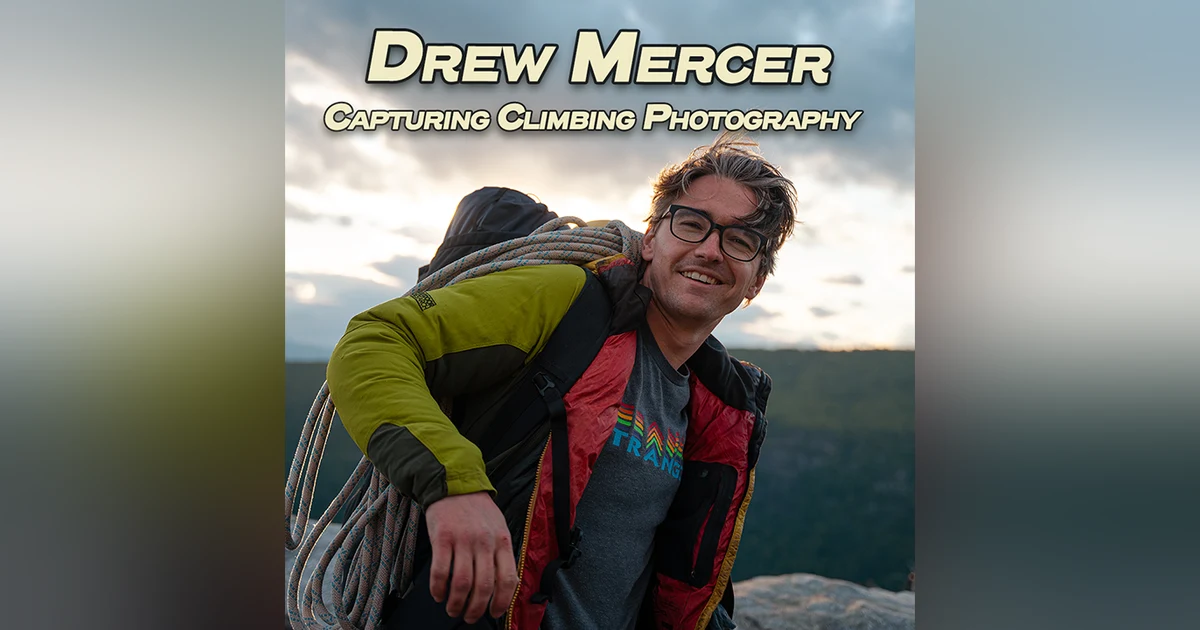 Ground Up 20: Capturing Climbing with Photographer Drew Mercer