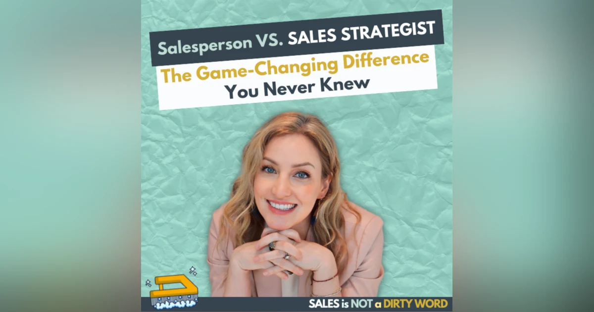Salesperson vs. Sales Strategist: The Game-Changing Difference You Never Knew