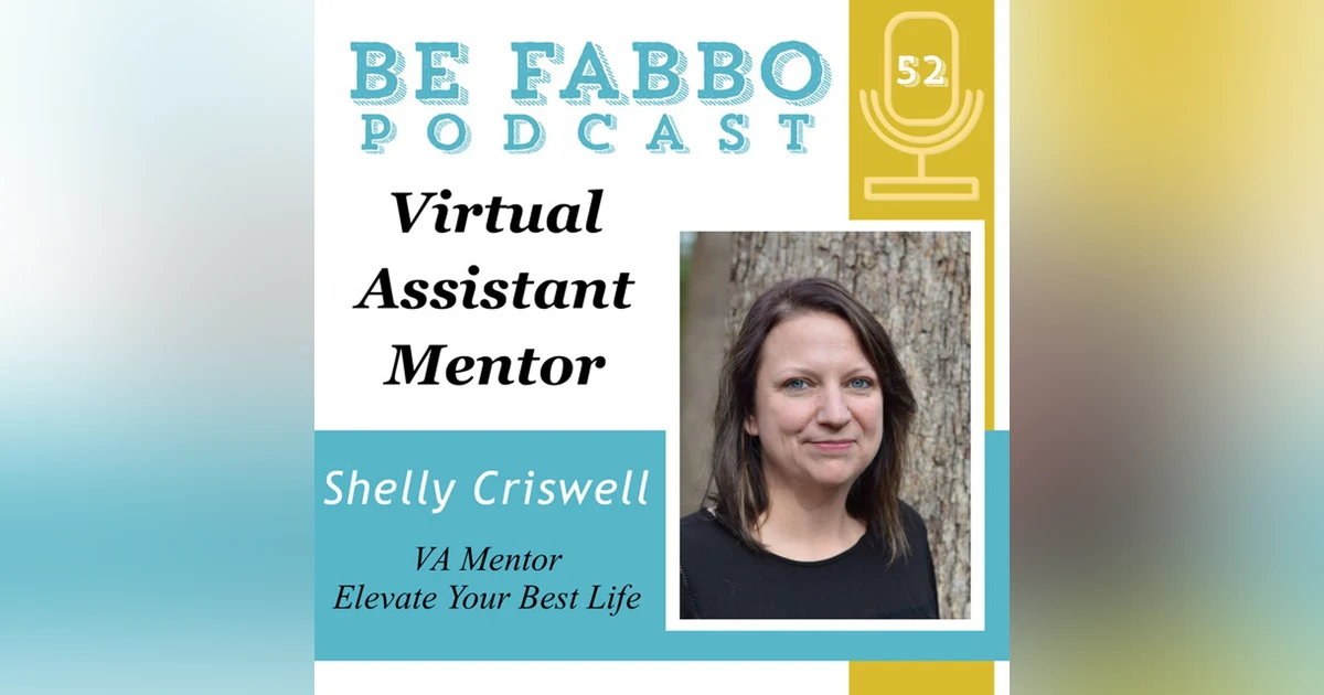 52: Virtual Assistant Mentor- Shelly Criswell