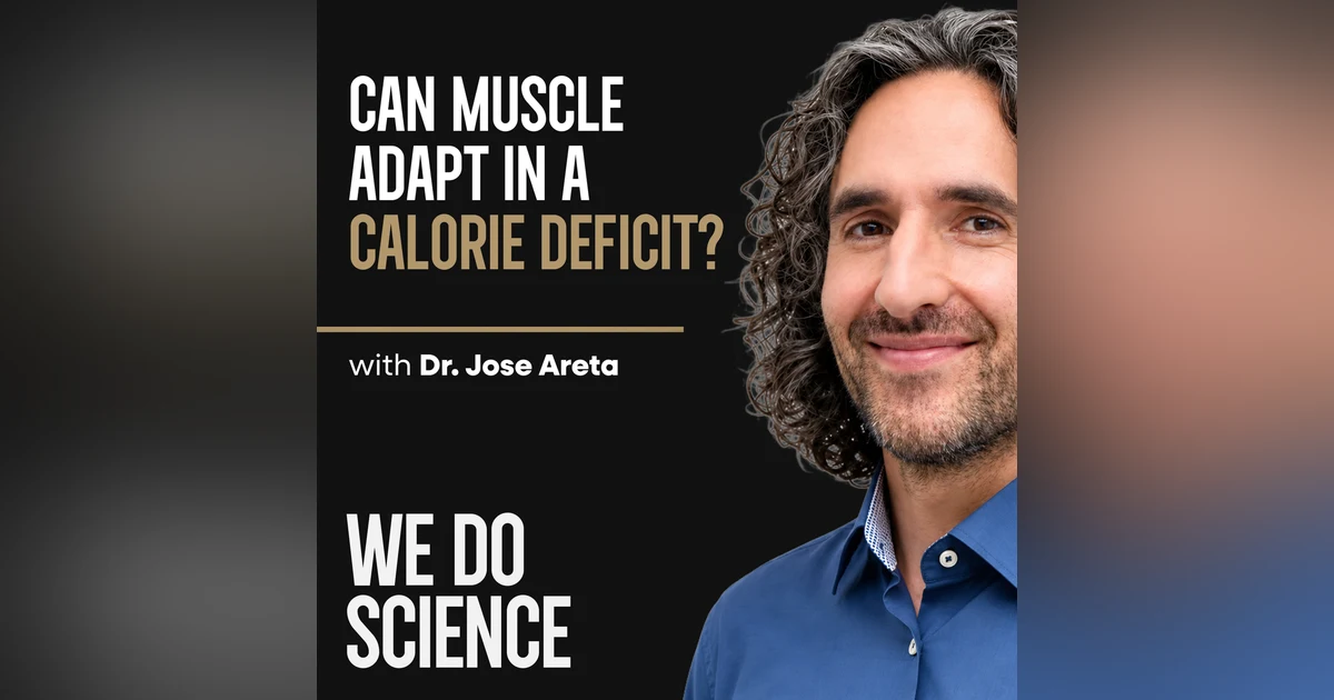 Can Muscle Adapt When You're Eating Less? | Dr Jose Areta