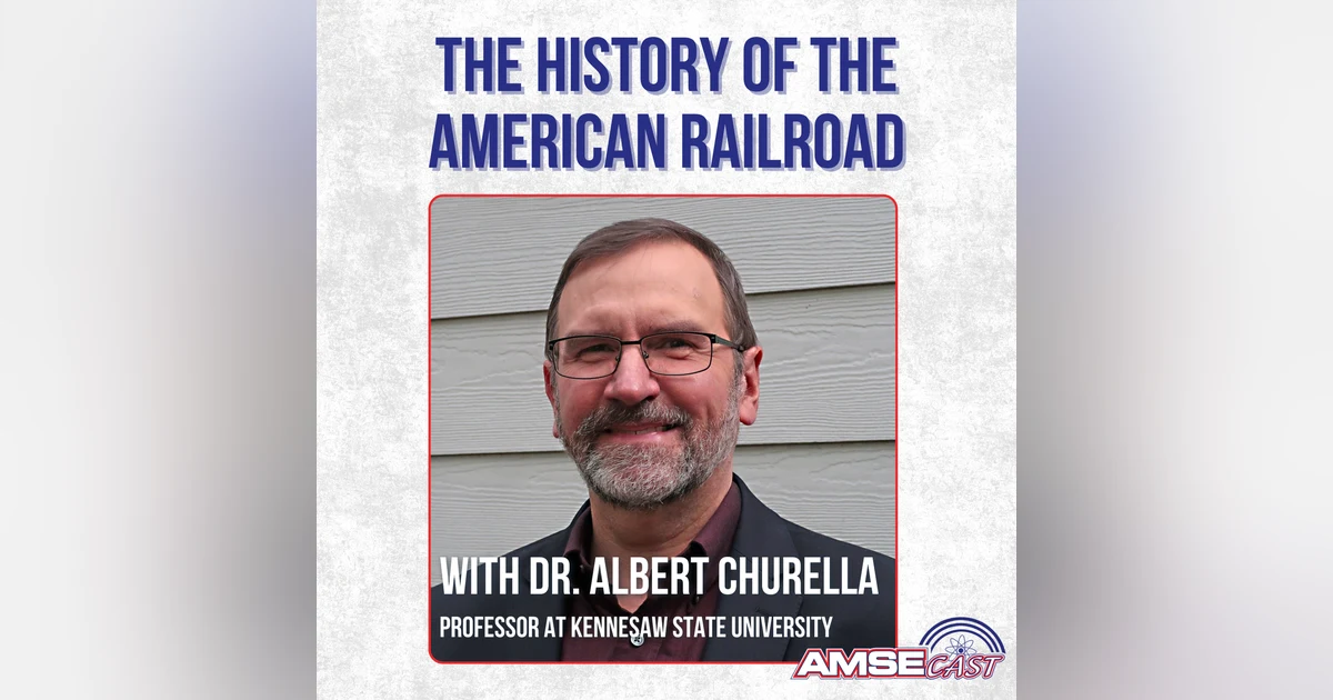 The History of the American Railroad with Albert Churella