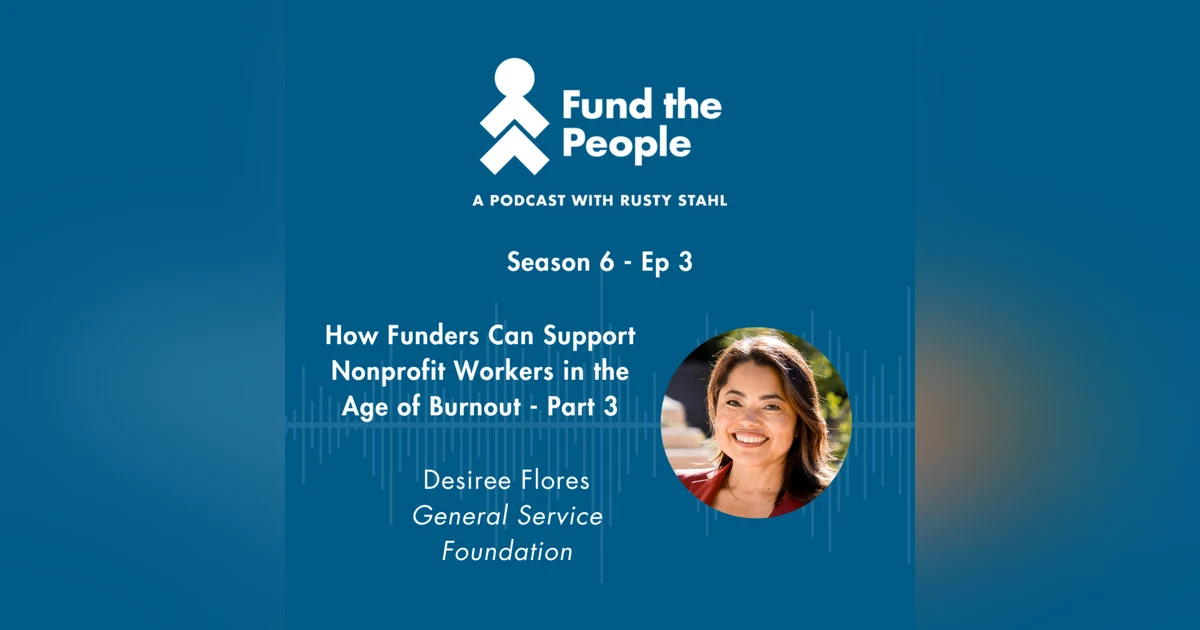 How Funders Can Support Nonprofit Workers in the Age of Burnout, Part 3
