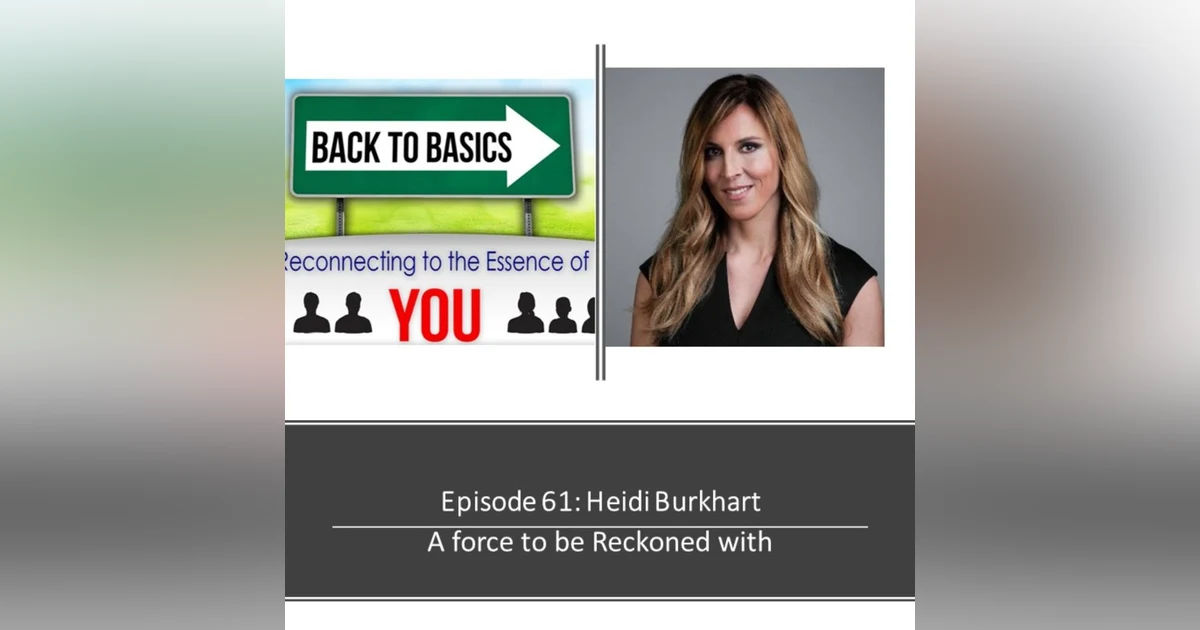 E61: Heidi Burkhart- A Force to be reckoned with
