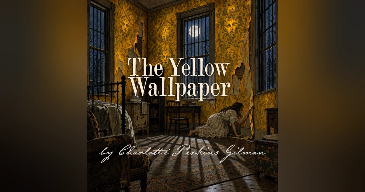 The Yellow Wallpaper by Charlotte Perkins Gilman — Is the Cure Worse Than the Illness?