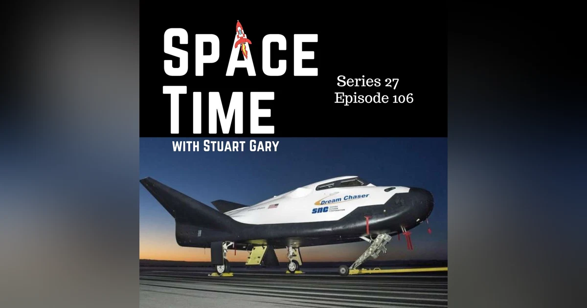 S27E106: Dream Chaser Delayed, Earth's Electric Field Unveiled, and Australia's New Lunar Rover
