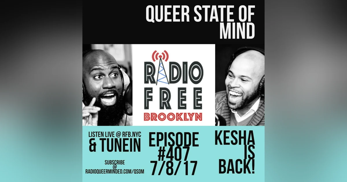 Episode 407: We back and Kesha is, too