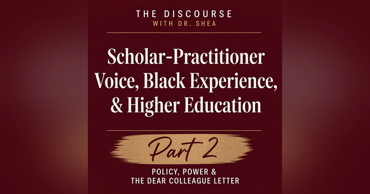 Scholar-Practitioner Voice, Black Experience, and the Current State of Higher Education (Part 2)