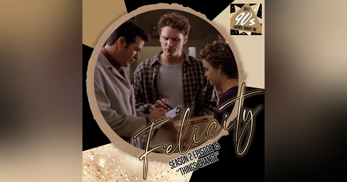 Felicity: Season 2 Episode 15 - Things Change