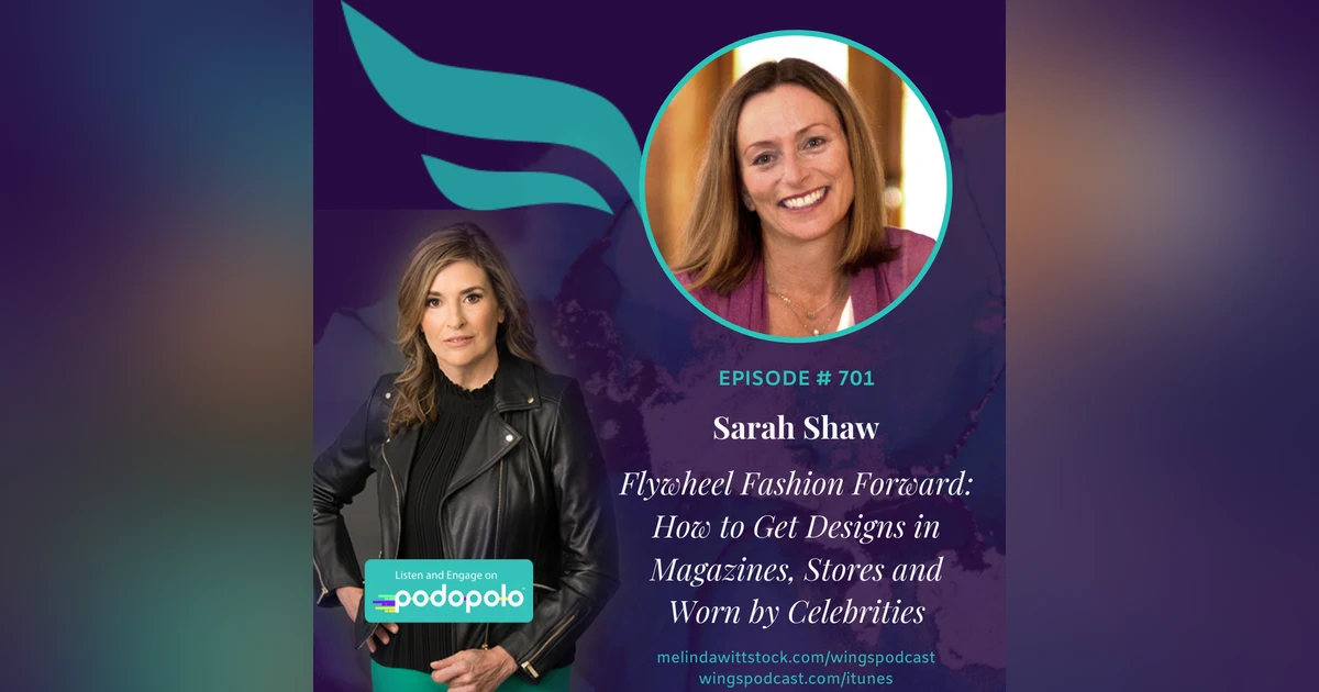 Flywheel Fashion Forward:  Entrepreneur Sarah Shaw on How to Get Designs into Magazines, Stores and Worn by Celebrities