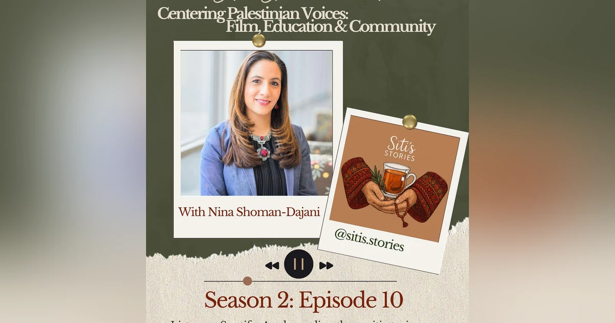 Centering Palestinian Voices: Film, Education & Community with Dr. Nina Shoman-Dajani