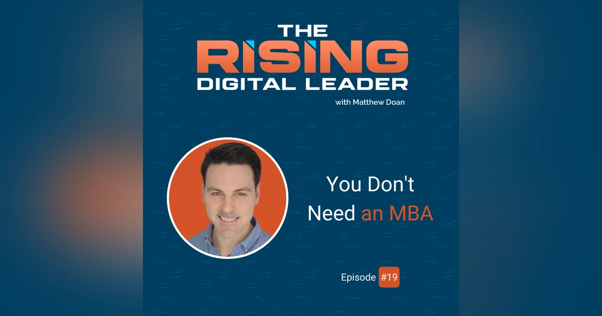 19: You Don’t Need an MBA