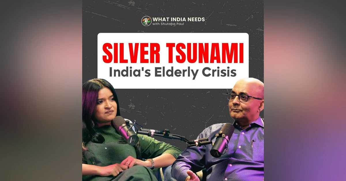 What India Needs: Future of India's ageing population with Rajinish Menon