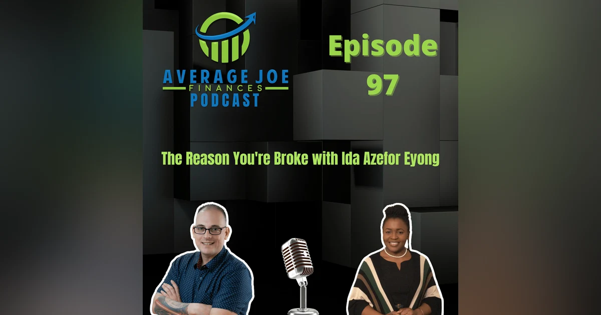 97. The Reason You're Broke with Ida Azefor Eyong