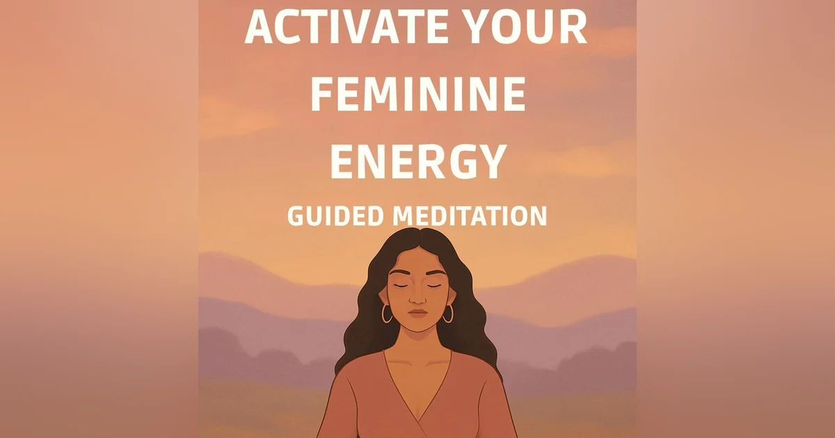 ACTIVATE YOUR FEMININE ENERGY GUIDED MEDITATION | 11 MINUTE MEDITATION