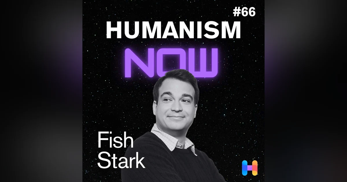 66. Fish Stark on How The AHA Is Building a Humanist Revival In America