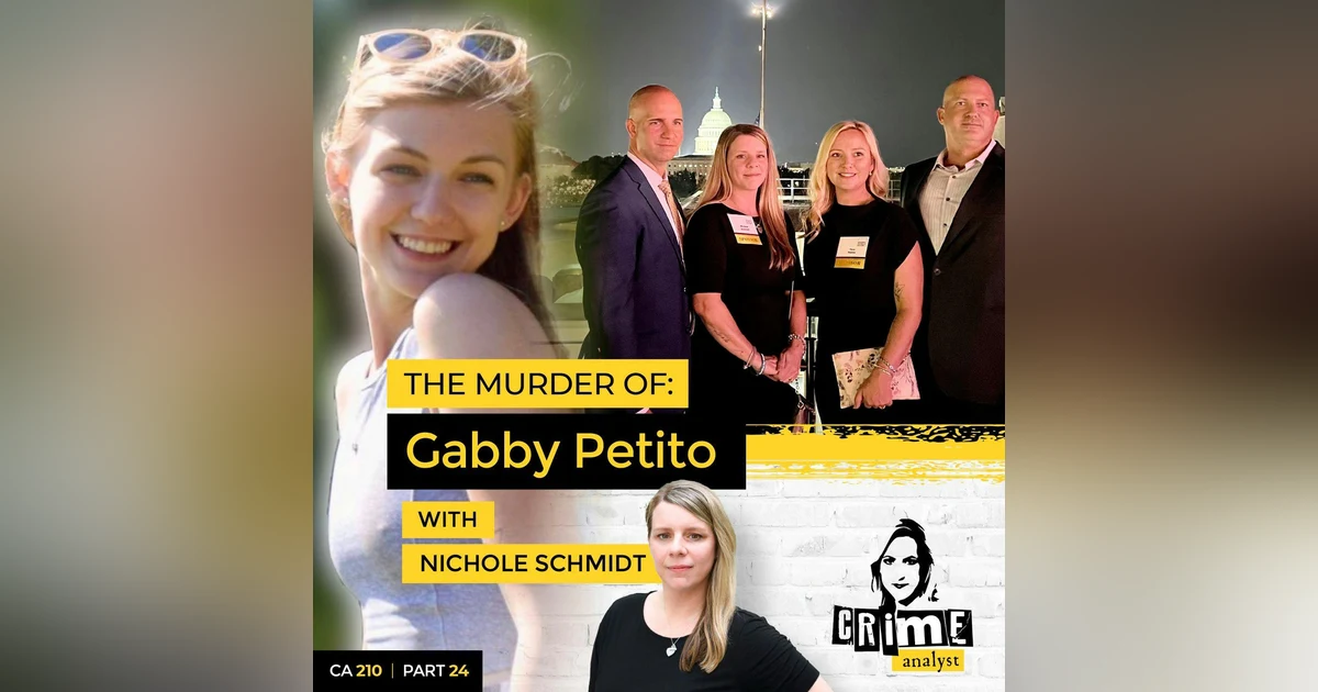 Ep 210: The Murder of Gabby Petito with Nichole Schmidt, Part 24