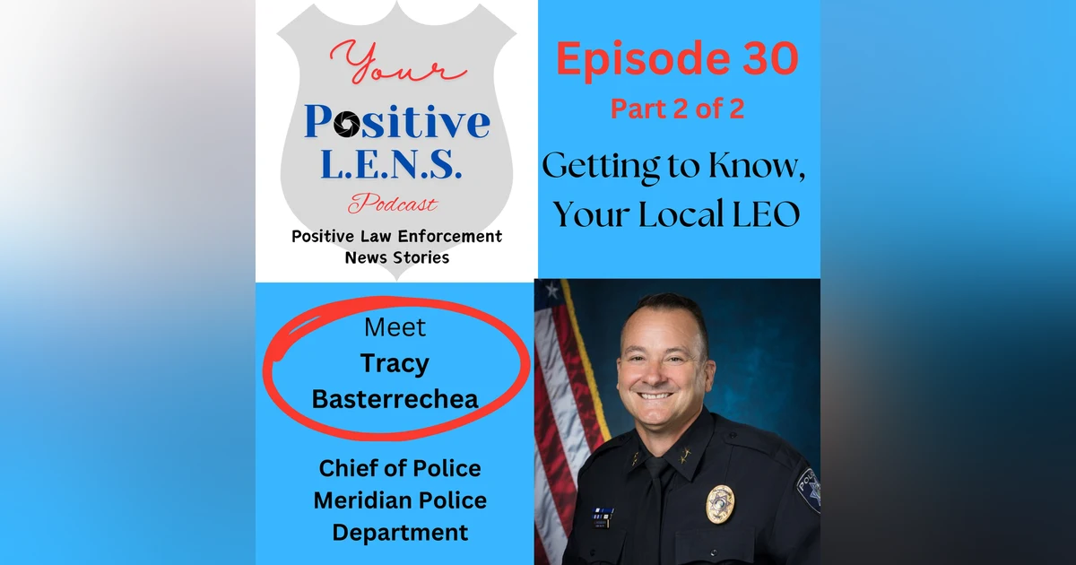 Episode 30: Meet Chief of Police Tracy Basterrechea (Part 2) - Branding Cattle, Unsolved Mysteries, and Mental Health Support