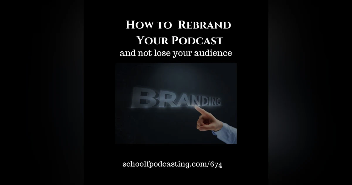 How To Rebrand Your Podcast Without Losing Your Audience