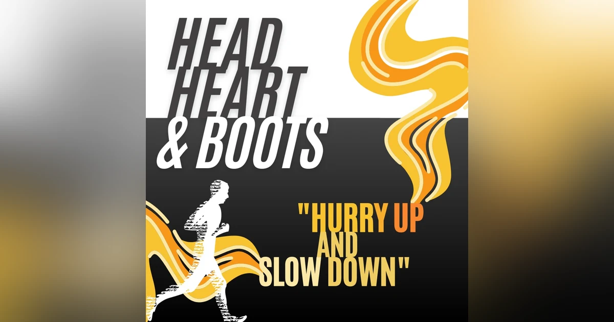 Ep 29 - Hurry Up And Slow Down