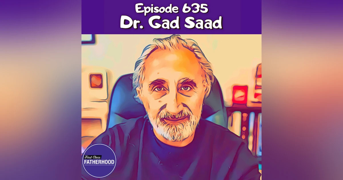 #635 Dr. Gad Saad