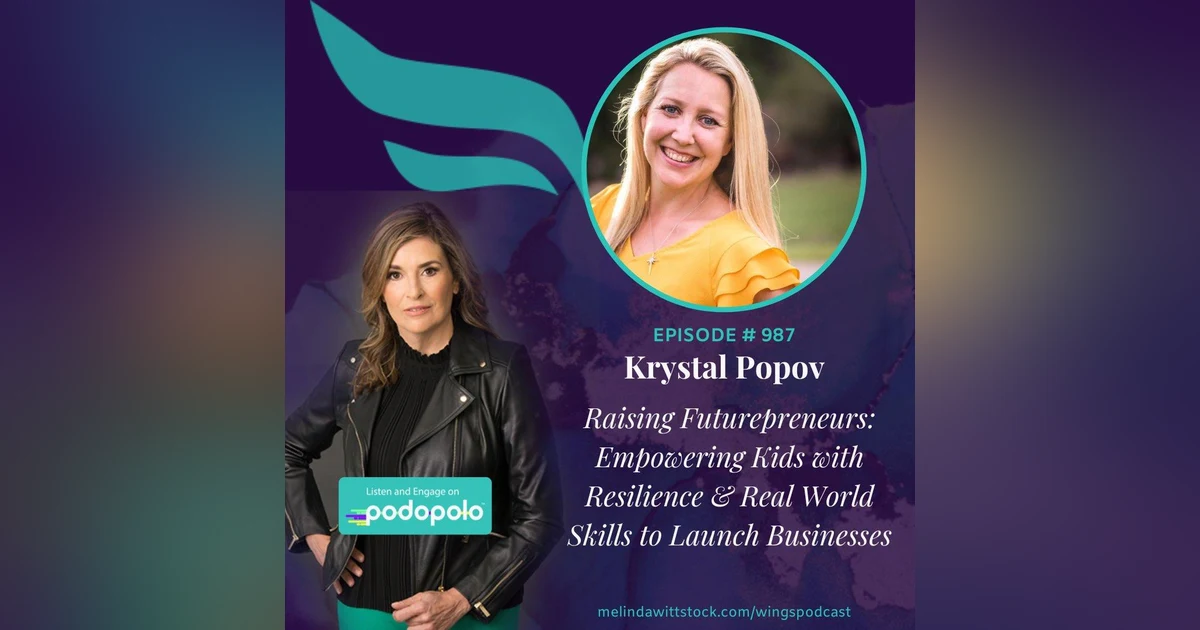 Raising Futurepreneurs: Krystal Popov on Empowering Kids to Launch Businesses
