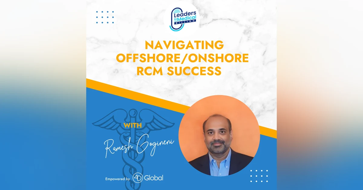Navigating Offshore/Onshore RCM Success with Ramesh Gogineni