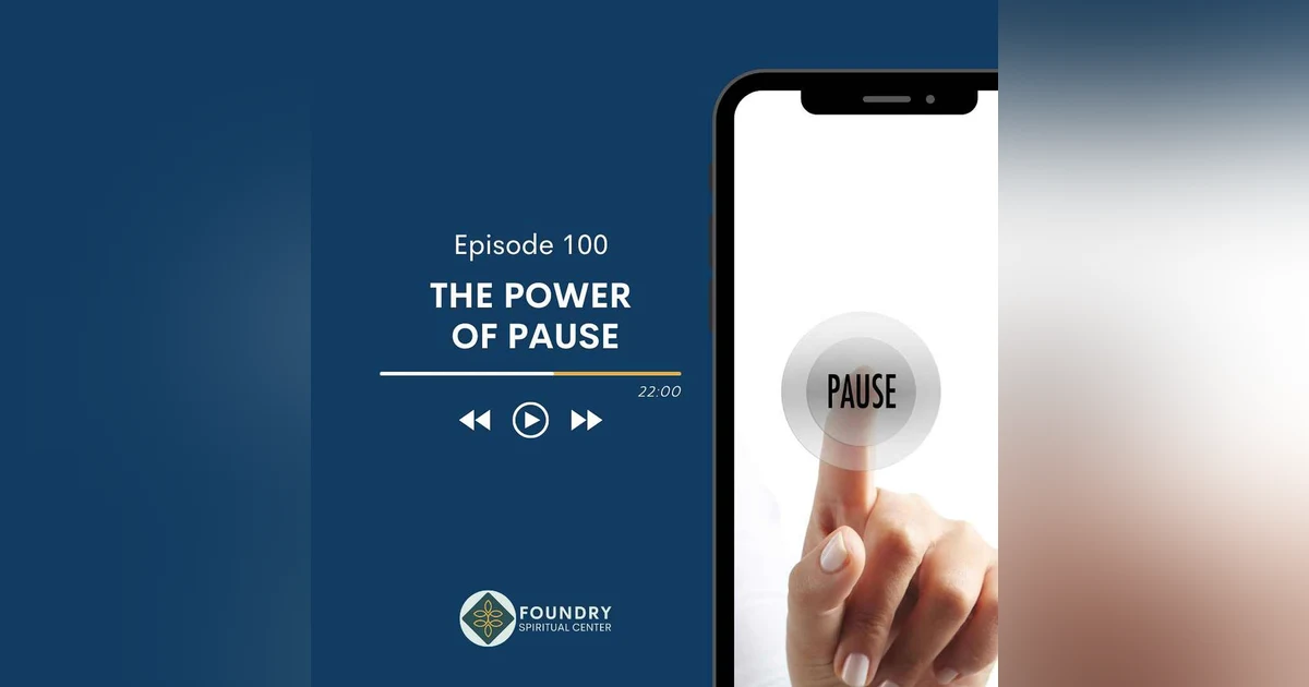 Ep 100 The Power of Pause