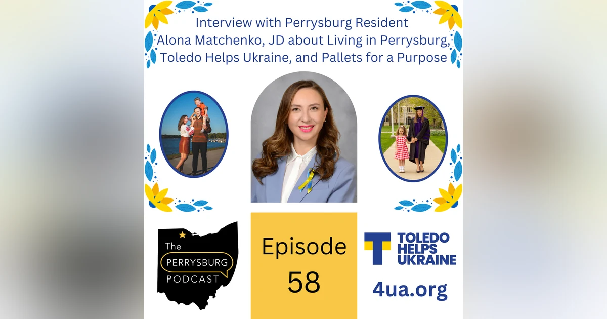 Interview with Perrysburg Resident Alona Matchenko, JD about living in Perrysburg, Toledo Helps Ukraine, and Pallets for a Purpose